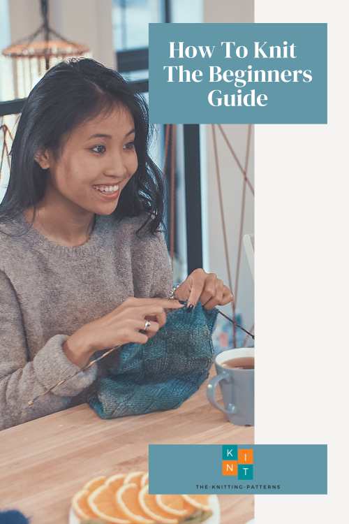 How To Knit – The Beginners Guide